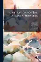 Illustrations Of The Atlantic Souvenir 1175186171 Book Cover