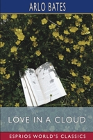 Love in a Cloud (Esprios Classics): A Comedy in Filigree B0BZRTQXX3 Book Cover