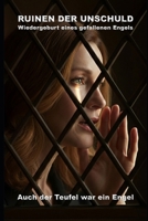 RUINEN DER UNSCHULD: Wiedergeburt eines gefallenen Engels (Auch der Teufel war ein Engel) (Wie die KI das lieben lernte) (German Edition) B0GNJC7CRH Book Cover