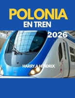 POLONIA EN TREN 2026 (Spanish Edition) B0GZHFR1M2 Book Cover