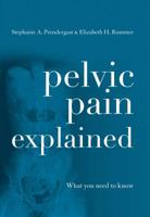 Pelvic Pain Explained: What You Need to Know 1442248319 Book Cover