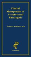 Clinical Management of Streptococcal Pharyngitis 1932610154 Book Cover