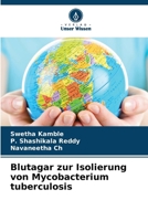 Blutagar zur Isolierung von Mycobacterium tuberculosis (German Edition) 6208257751 Book Cover