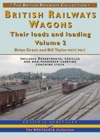 British Railways Wagons: Their Loads and Loading: Pt. 2 (Railway Heritage) 1857943007 Book Cover