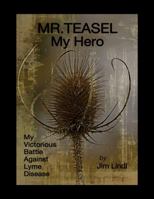 MR.TEASEL My Hero 0692736441 Book Cover