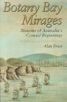 Botany Bay Mirages: Illusions of Australia's Convict Beginnings 0522844979 Book Cover