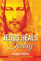 Jesus Heals Today 0648846148 Book Cover