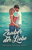 Zauber der Liebe (Die Magie der Liebe 1) 4824102057 Book Cover