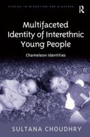Multifaceted Identity of Interethnic Young People: Chameleon Identities 1138250953 Book Cover