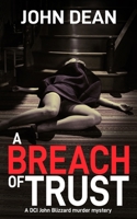 A Breach of Trust: A DCI Blizzard murder mystery (DCI John Blizzard) 1804621617 Book Cover