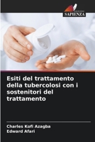 Esiti del trattamento della tubercolosi con i sostenitori del trattamento (Italian Edition) 6207666968 Book Cover