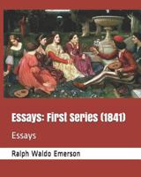Essays: First Series 1533202125 Book Cover