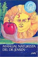 Manual naturiste del Dr. Jensen (Naturaleza en la Salud)