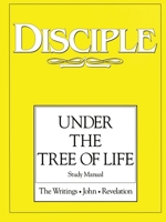 Disciple: under the Tree of Life (Study Manual) 0687096677 Book Cover