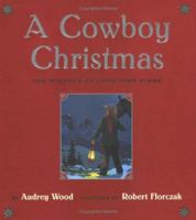 A Cowboy Christmas: The Miracle at Lone Pine Ridge 0689821905 Book Cover