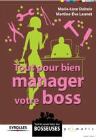 Tout pour bien manager votre boss (French Edition) 2212542070 Book Cover