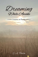 Dreaming While Awake: Visions in Poetry 1639612122 Book Cover
