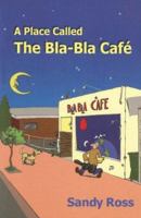 A Place Called the Bla-Bla Cafe 0977722708 Book Cover