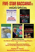 FIVE-STAR BACCARAT Vegas Special. Author’s Selection: For World-Wide Casino Advantage Players & Professional Baccarat Gamblers. Some of the Best Baccarat Strategies by Stephen R. Tabone B0849YPF6Q Book Cover