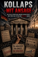 Kollaps mit Ansage: Die stille Schieflage unseres Sozialstaats - Analyse eines Systems am Limit (German Edition) B0GYZHR8CS Book Cover