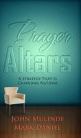 Prayer Altars: A Strategy That Changes Nations 0988428938 Book Cover