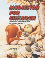 Mediation for Children: Constructive Conflict Resolution for Children Aged 4 to 9 B0CCCVPVZM Book Cover