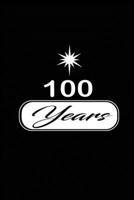 100 years: funny and cute blank lined journal Notebook, Diary, planner Happy 100th one-hundredth Birthday Gift for one hundred year old daughter, son, boyfriend, girlfriend, men, women, wife and husba 1692944223 Book Cover