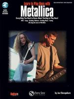 Learn to Play Bass with Metallica [With CD] 1575603330 Book Cover