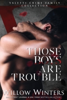 Those Boys Are Trouble 1950862720 Book Cover