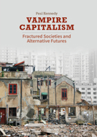 Vampire Capitalism: Fractured Societies and Alternative Futures 1349716073 Book Cover