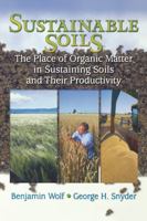 Soils: The Place of Organic Matter in Sustaining Soils and Their Productivity 1560229179 Book Cover