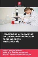 Heparinase e heparinas de baixo peso molecular como agentes antitumorais (Portuguese Edition) 6208358639 Book Cover