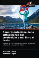 Rappresentazione della cittadinanza nel curriculum e nel libro di testo: Indagine sul curriculum e libro di testo di geografia nelle scuole secondarie in Gabon 6203381438 Book Cover
