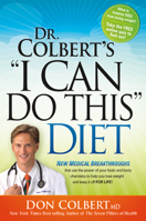 Dr. Colbert's "I Can Do This" Diet: New Medical Breakthroughs That Use the Power of Your Brain and Body Chemistry to Help You Lose Weight and Keep It Off for Life 1599793504 Book Cover