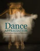 Dance Appreciation: Exploring Dance History and Performance 1465251944 Book Cover