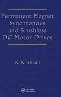 Permanent Magnet Synchronous and Brushless DC Motor Drives (Mechanical Engineering 0824753844 Book Cover