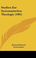 Studien Zur Systematischen Theologie (1905) 1166711765 Book Cover