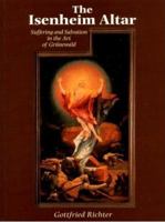 The Isenheim Altar: Suffering and Salvation in the Art of Grunewald 086315266X Book Cover