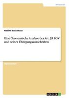Eine �konomische Analyse des Art. 39 EGV und seiner �bergangsvorschriften 3640155866 Book Cover