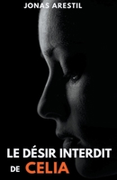 Le Désir interdit de Celia B0BWT8GM7D Book Cover