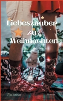 Liebeszauber zu Weihnachten (German Edition) 3751981594 Book Cover
