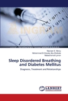 Sleep Disordered Breathing and Diabetes Mellitus: Diagnosis, Treatment and Relationships 3659217204 Book Cover