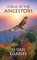 Circle of the Ancestors - A Native American Journey for All Ages 0983588260 Book Cover