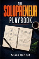 The Solopreneur Playbook: Build, Price, Systemize, and Scale a Profitable One-Person Business Without Burnout B0H4669Q2R Book Cover