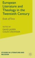 European Literature And Theology In The Twentieth Century: Ends Of Time 1606088300 Book Cover