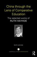 China through the Lens of Comparative Education: The selected works of Ruth Hayhoe 1138833223 Book Cover