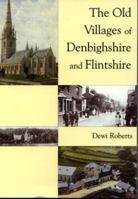 Old Villages of Denbighshire and Flintshire 0863815626 Book Cover