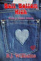 Bell Bottom High: Book 3: Junior Jewels 1975992733 Book Cover