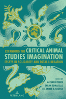 Expanding the Critical Animal Studies Imagination: Essays in Solidarity and Total Liberation 163667223X Book Cover