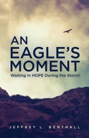 Excuse Me, I'm Having an Eagle's Moment! 164773164X Book Cover